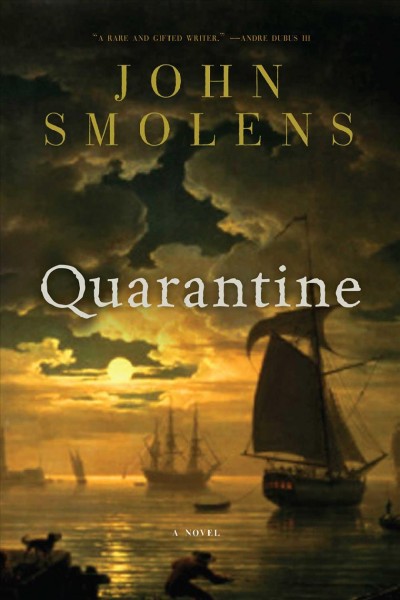 Quarantine / John Smolens.