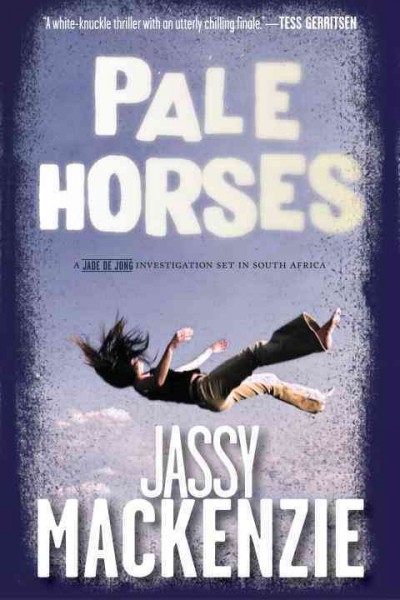 Pale horses / Jassy Mackenzie.