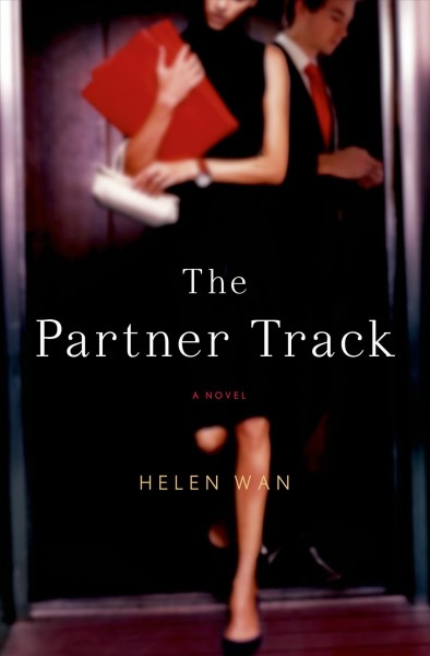 The partner track : a novel / Helen Wan.