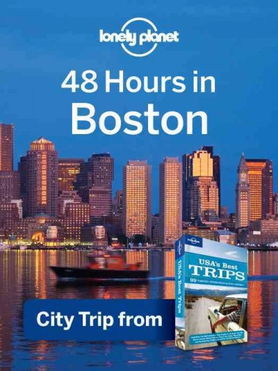 48 hours in Boston [electronic resource] / [Brandon Presser].
