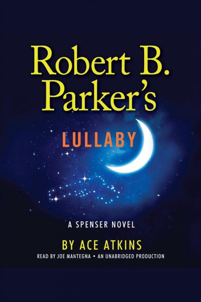 Robert B. Parker's Lullaby [electronic resource] : a Spenser novel / by Ace Atkins.