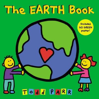 The EARTH book [electronic resource] / Todd Parr.