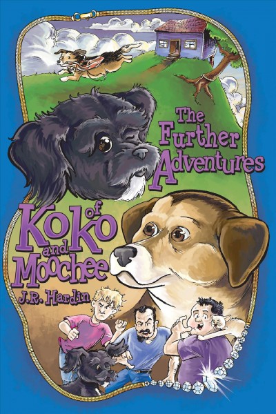 The further adventures of Koko and Moochee [electronic resource] / by J. R. Hardin.