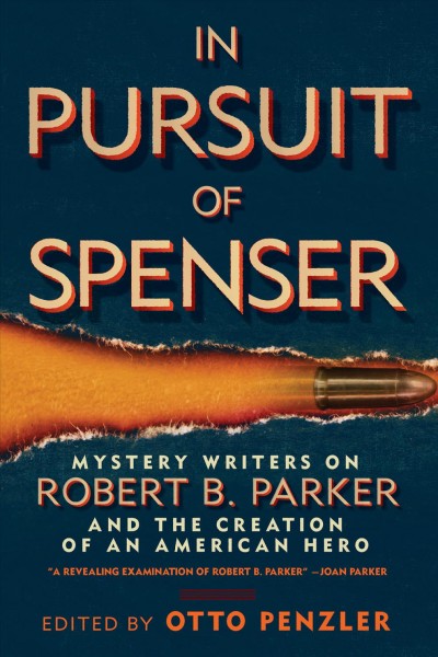 In pursuit of Spenser [electronic resource] : mystery writers on Robert B. Parker and the creation of an American hero / edited by Otto Penzler.