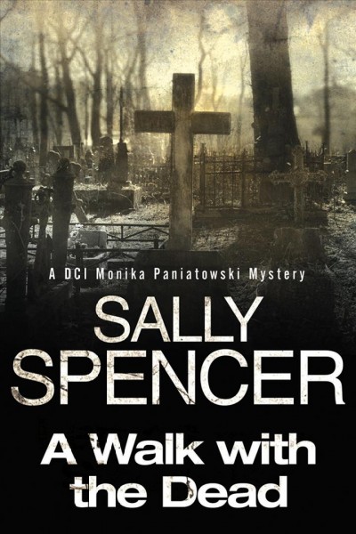 A walk with the dead [electronic resource] / Sally Spencer.