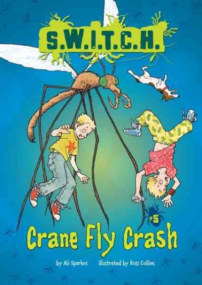 Crane fly crash [electronic resource] / Ali Sparkes ; illustrated by Ross Collins.