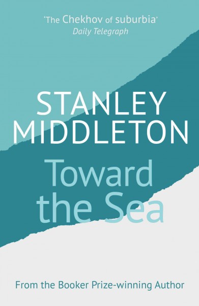 Toward the sea [electronic resource] / Stanley Middleton.