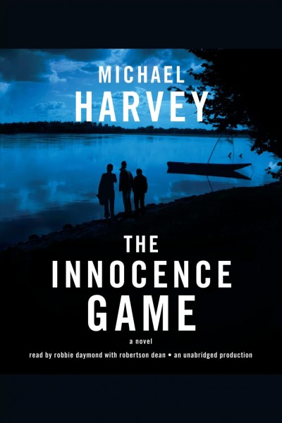 The innocence game [electronic resource] / by Michael Harvey.