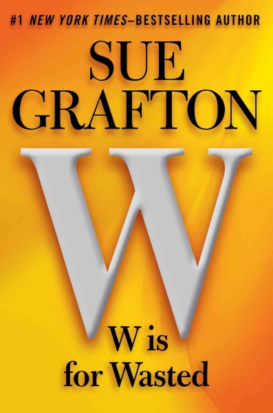 "W" is for wasted / Sue Grafton.