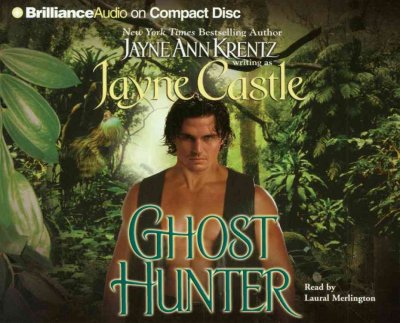 Ghost hunter [sound recording] / Jayne Castle.