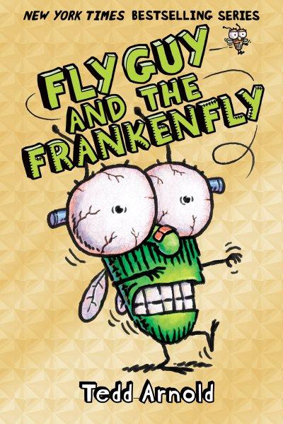 Fly Guy and the Frankenfly  / Tedd Arnold.