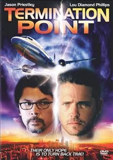 Termination point [video recording (DVD)] Insight Film Studios ; director, Jason Bourque ; writer, Peter Sullivan.