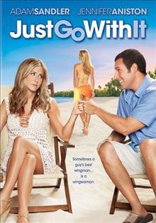 Just go with it [video recording (DVD)] / Columbia Pictures presents ; a Happy Madison production ; screenplay by Allan Loeb, Timothy Dowling ; produced by Adam Sandler, Jack Giarraputo, Heather Parry ; directed by Dennis Dugan.