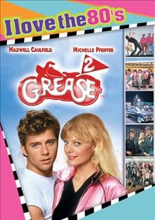 Grease 2 [videorecording] / Paramount Pictures presents a Robert Stigwood/Allan Carr production ; producers, Robert Stigwood, Allan Carr ; writer, Ken Finkleman ; director, Patricia Birch.
