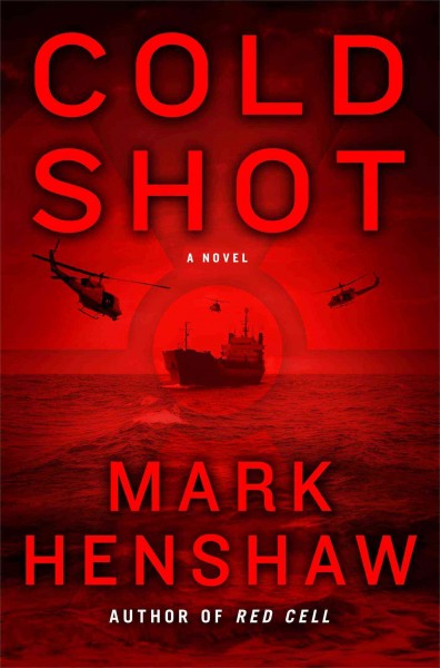 Cold shot : a novel / Mark Henshaw.