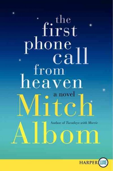 The first phone call from Heaven / Mitch Albom.