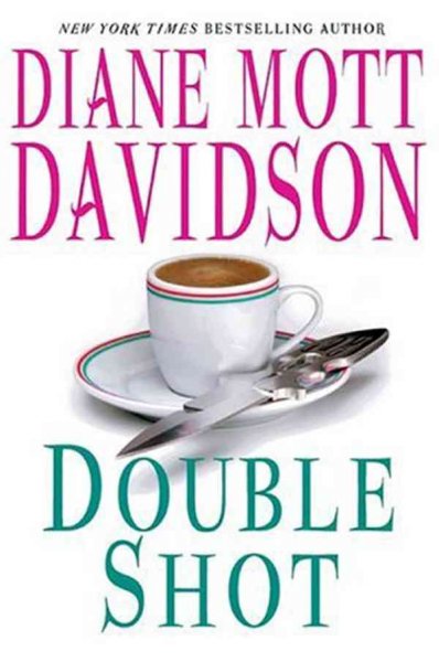 Double shot [large print] : Bk. 12 Goldy Schulz / Diane Mott Davidson.