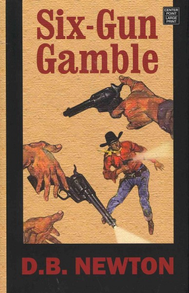 Six-gun gamble / D.B. Newton.
