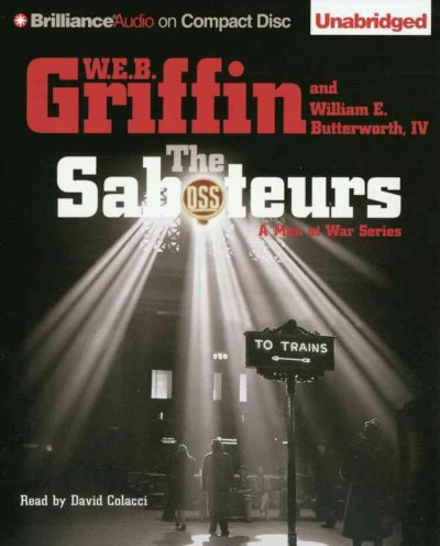 The saboteurs [compact disc] / W.E.B. Griffin and William E. Butterworth IV.