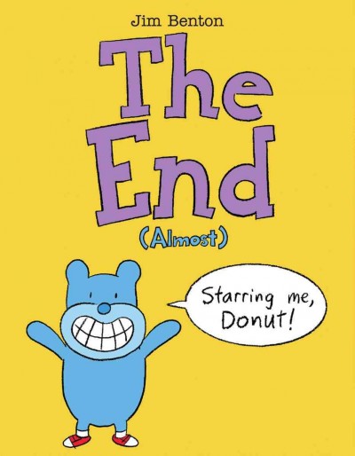 The end (almost) / by Jim Benton.