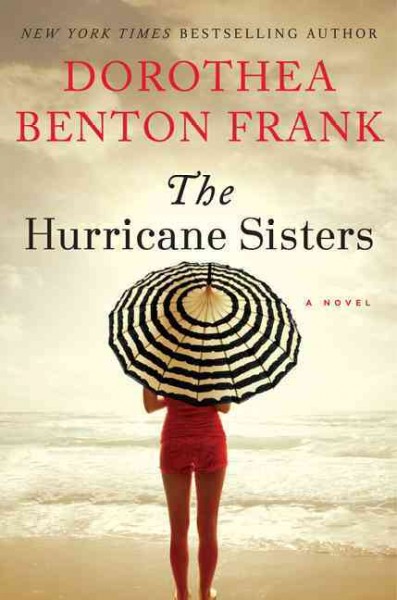 The hurricane sisters / Dorothea Benton Frank.