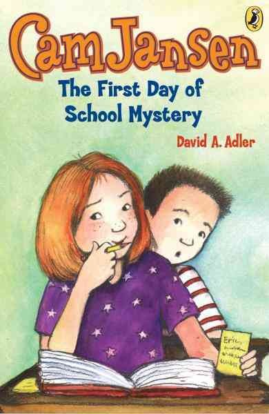 Cam Jansen and the first day of school mystery [electronic resource] / David A. Adler ; illustrated by Susanna Natti.