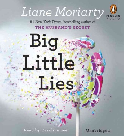 Big little lies [sound recording] / Liane Moriarty.