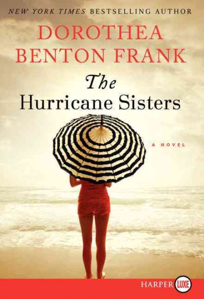 The hurricane sisters / Dorothea Benton Frank.