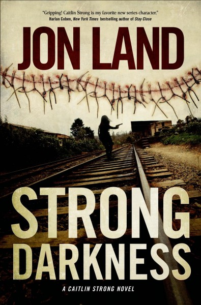 Strong darkness : a Caitlin Strong novel / Jon Land.