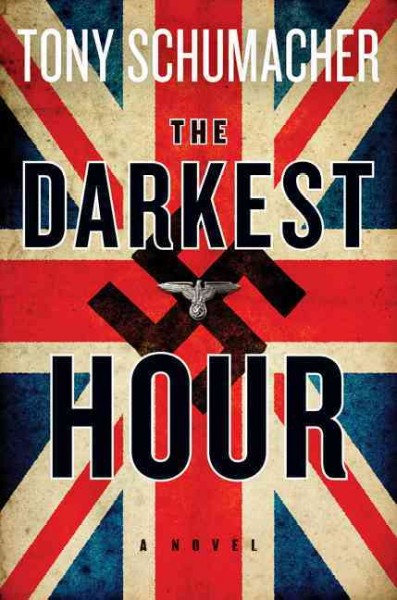 The darkest hour : a novel / Tony Schumacher.