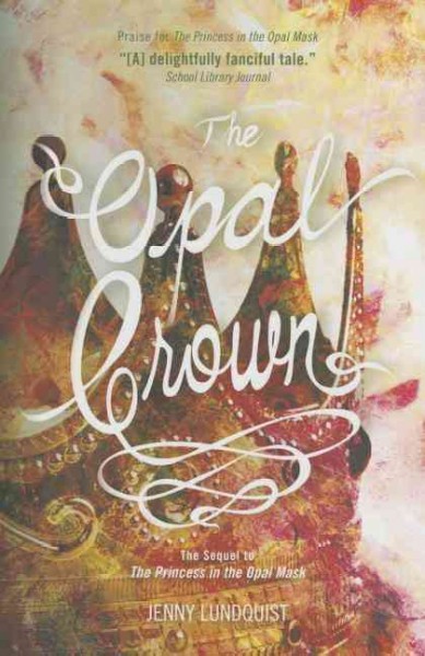 The opal crown / Jenny Lundquist.