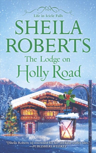The lodge on Holly Road / Sheila Roberts.