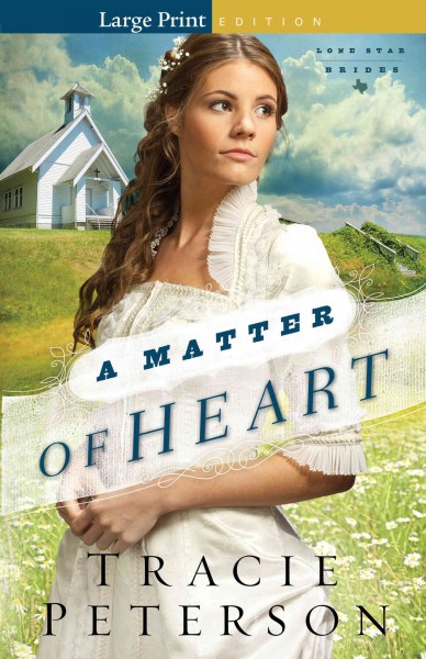 A matter of heart [large print] / Tracie Peterson.