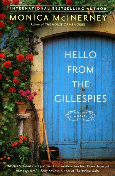 Hello from the Gillespies : a novel / Monica McInerney.