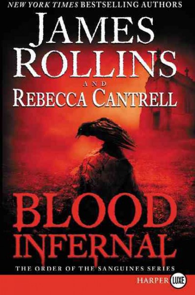 Blood infernal / James Rollins and Rebecca Cantrell.