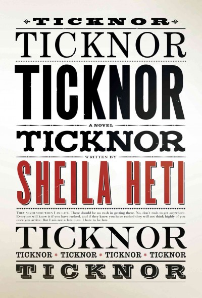 Ticknor [electronic resource] / Sheila Heti.