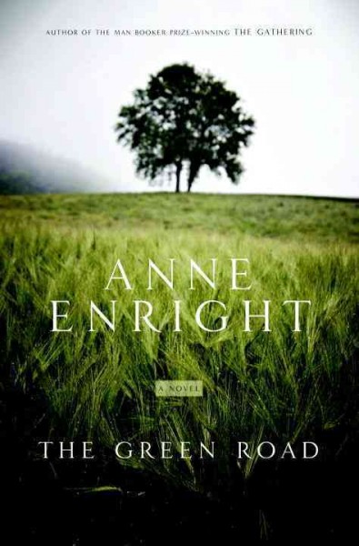 The green road / Anne Enright.