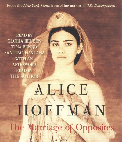 The marriage of opposites [sound recording] : a novel / Alice Hoffman.