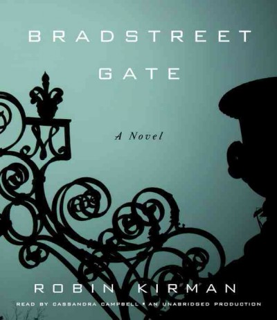Bradstreet Gate : a novel / Robin Kirman.