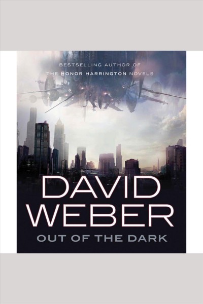 Out of the dark [electronic resource] / David Weber.