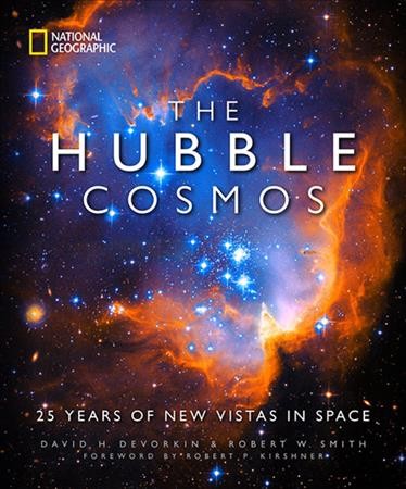 The Hubble cosmos : 25 years of new vistas in space / David H. DeVorkin and Robert W. Smith ; in association with the Smithsonian National Air and Space Museum ; foreword by Robert P. Kirshner, Clowes Professor of Science, Harvard University.