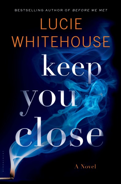 Keep you close / Lucie Whitehouse.