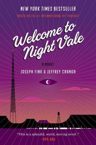 Welcome to Night Vale : a novel / Joseph Fink & Jeffrey Cranor.