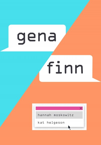 Gena/Finn / Hannah Moskowitz & Kat Helgeson.