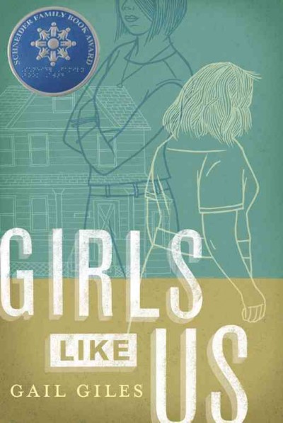 Girls like us / Gail Giles.