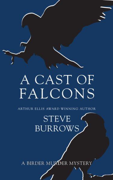 A cast of falcons / Steve Burrows.