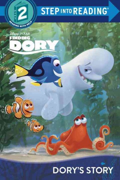 Dory's story / by Bill Scollon ; illustrated by the Disney Storybook Art Team.