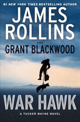 War hawk / James Rollins and Grant Blackwood.
