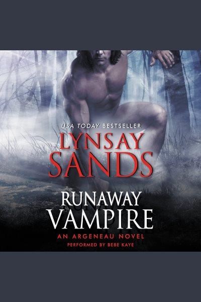 Runaway vampire [electronic resource] : an Argeneau novel / Lynsay Sands.