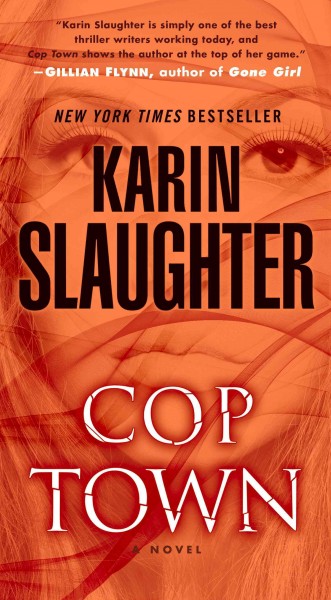 Cop town [electronic resource] : a novel / Karin Slaughter.